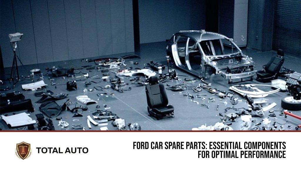 Ford Car Spare Parts: Total Auto