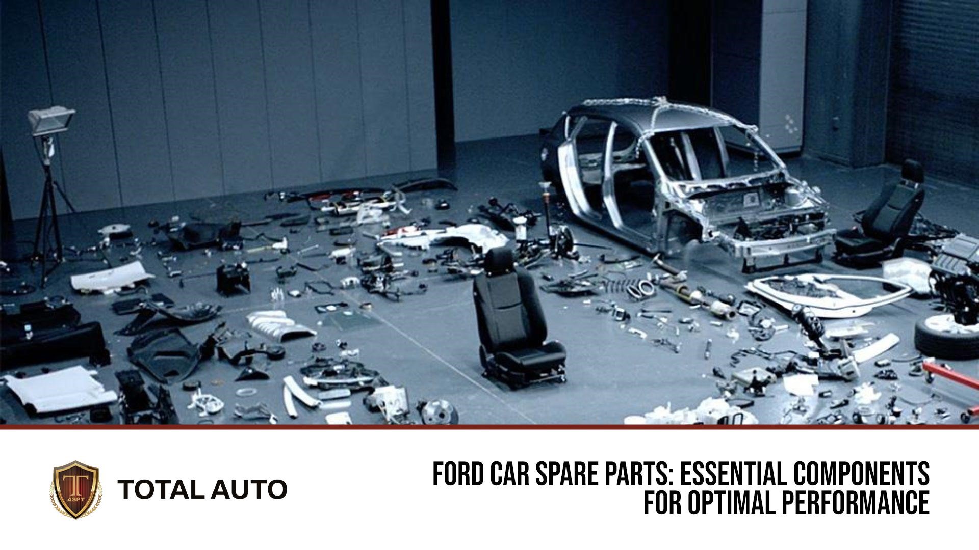 Ford Car Spare Parts: Total Auto 